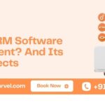 What is CRM Software Development And Its Basic Aspects