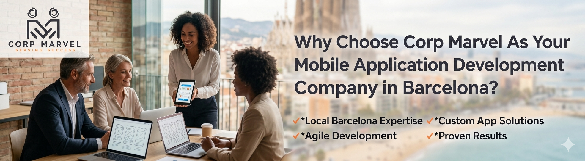 Why Choose Corp Marvel As Your Mobile Application Development Company in Barcelona​